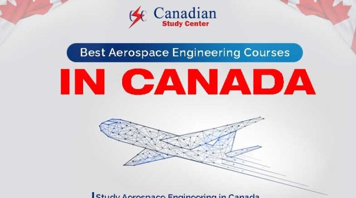 Best Aerospace Engineering Courses In Canada